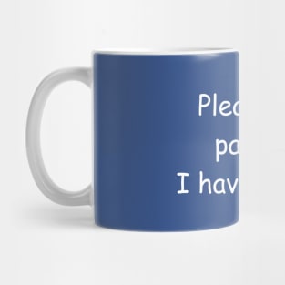 Please Be Patient Mug